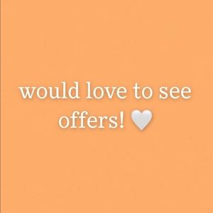 would love for some offers!